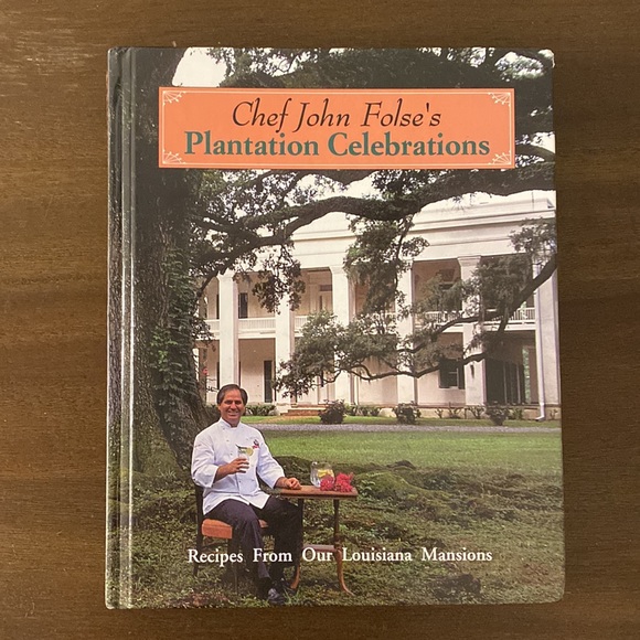 Chef John Folse’s Plantation Celebrations Recipes from our Louisiana Mansions - Picture 1 of 9